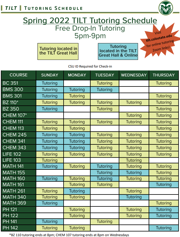 Spring 2022 TILT Tutoring Schedule shows free drop-in tutoring for many courses with in person and online options Sunday through Thursday from 5 pm to 9pm. Visit tilt.colostate.edu for Zoom links and more information.